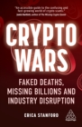 Image for Crypto wars  : faked deaths, missing billions and industry disruption