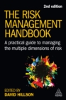 Image for The Risk Management Handbook: A Practical Guide to Managing the Multiple Dimensions of Risk