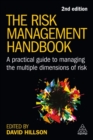 Image for The risk management handbook  : a practical guide to managing the multiple dimensions of risk