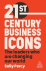 21st century business icons  : the leaders who are changing our world - Percy, Sally
