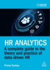 Image for HR analytics  : a complete guide to the theory and practice of data-driven HR