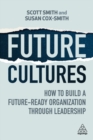 Image for Future cultures  : how to build a future-ready organization through leadership
