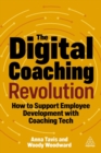 Image for The digital coaching revolution  : how to support employee development with coaching tech