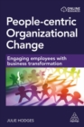 Image for People-centric organizational change  : engaging employees with business transformation