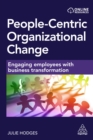 Image for People-centric organizational change: engaging employees with business transformation