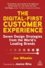 Image for The digital-first customer experience  : seven design strategies from the world&#39;s leading brands