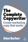 Image for The Complete Copywriter : Create Marketing Copy That Works