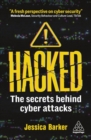 Image for Hacked  : the secrets behind cyber attacks