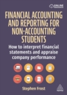 Image for Financial accounting and reporting for non-accounting students  : how to interpret financial statements and appraise company performance
