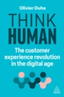 Image for Think Human: The Customer Experience Revolution in the Digital Age