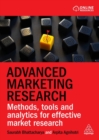 Image for Advanced Marketing Research : Methods, Tools and Analytics for Effective Market Research