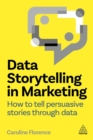 Image for Data storytelling in marketing  : how to tell persuasive stories through data