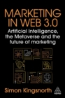 Image for Marketing in Web 3.0 : Artificial Intelligence, the Metaverse and the Future of Marketing