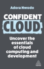 Image for Confident cloud  : uncover the essentials of cloud computing