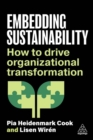 Embedding sustainability  : how to drive organizational transformation - Cook, Pia Heidenmark