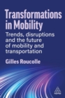 Image for Transformations in mobility  : trends, disruptions and the future of mobility and transportation