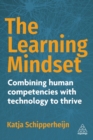 Image for The learning mindset  : combining human competencies with technology to thrive