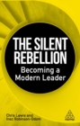 Image for The Silent Rebellion : Becoming a Modern Leader