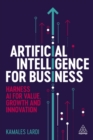 Image for Artificial Intelligence for Business : Harness AI for Value, Growth and Innovation