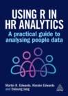 Image for Using R in HR Analytics : A Practical Guide to Analysing People Data