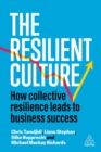 Image for The resilient culture  : how collective resilience leads to business success