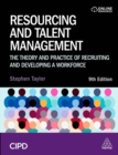 Image for Resourcing and Talent Management : The Theory and Practice of Recruiting and Developing a Workforce
