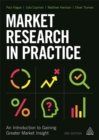 Image for Market research in practice  : an introduction to gaining greater market insight
