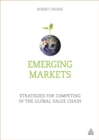 Image for Emerging markets  : strategies for competing in the global value chain
