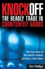 Image for Knockoff  : the deadly trade in counterfeit goods
