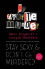 Image for Stay sexy and don&#39;t get murdered  : the definitive how-to guide from the My Favorite Murder podcast