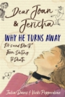 Image for Dear Joan and Jericha - why he turns away  : do&#39;s and don&#39;ts, from dating to death
