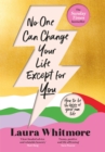 Image for No One Can Change Your Life Except For You