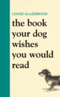 Image for The Book Your Dog Wishes You Would Read
