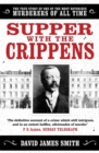 Image for Supper with the Crippens  : the true story of one of the most notorious murderers of all time