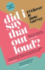Image for Did I say that out loud?  : notes on the chuff of life