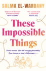These impossible things - El-Wardany, Salma