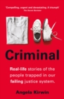 Image for Criminal  : how our prisons are failing us all
