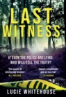 Image for Last Witness : The brand new 2024 crime thriller that will keep you up all night