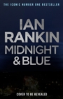 Image for Midnight and Blue : The Brand New Must-Read John Rebus Thriller
