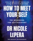 Image for How to meet your self  : the workbook for self-discovery