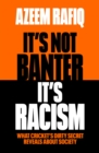 Image for It&#39;s not banter, it&#39;s racism  : what cricket&#39;s dirty secret reveals about our society