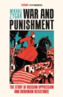 Image for War and punishment  : the story of Russian oppression and Ukrainian resistance