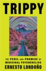 Image for Trippy  : the perils and promise of medicinal psychedelics