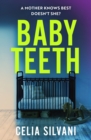 Image for Baby Teeth : The emotional, thought-provoking novel about motherhood, secrets and lies