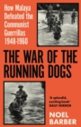 Image for The war of the running dogs  : Malaya 1948-1960