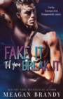 Image for Fake It &#39;Til You Break It