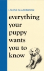 Image for Everything Your Puppy Wants You to Know