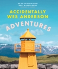 Image for Accidentally Wes Anderson: adventures