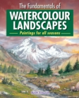 Image for Fundamentals of Watercolour Landscapes: Paintings for all seasons