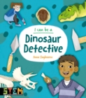 Image for I Can Be a Dinosaur Detective